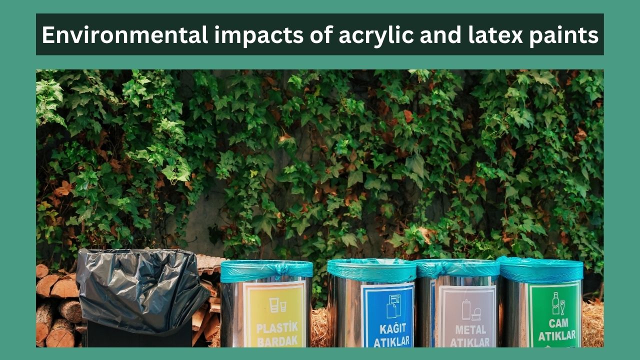 Environmental impacts of acrylic and latex paints