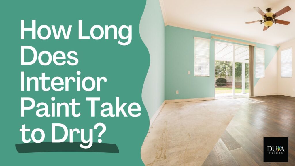 How Long Does Interior Paint Take to Dry